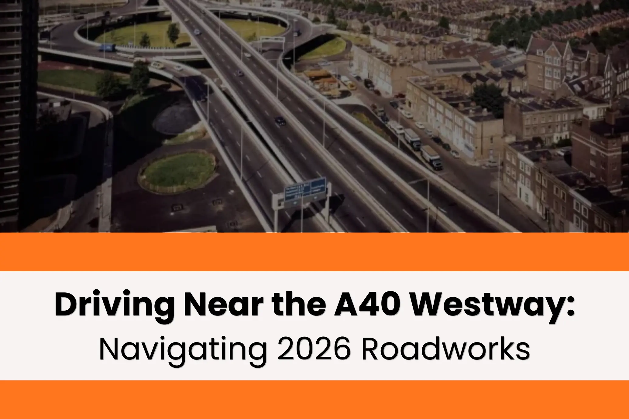 A40 Westway Roadworks 2026